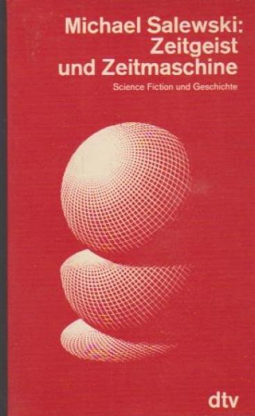 Zeitgeist und Zeitmaschine, Science-fiction und Geschichte.