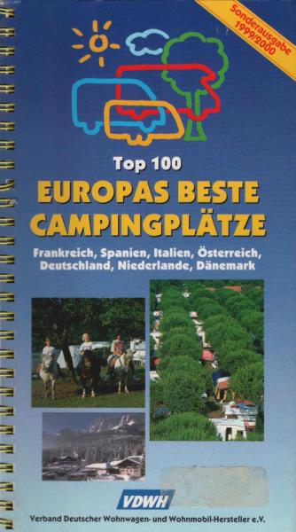 Top 100 Europas beste Campingplätze. Frankreich, Spanien, Italien, Österreich, Deutschland, Niederlande, Dänemark