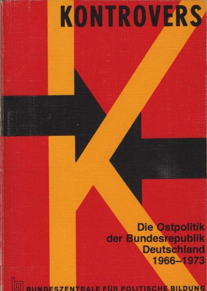 Die Ostpolitik der Bundesrepublik Deutschland : 1966 - 1973.