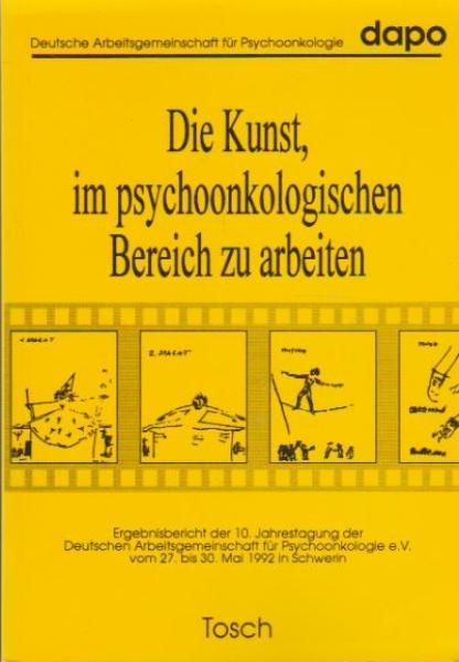 Die Kunst, im psychoonkologischen Bereich zu arbeiten : vom 27. bis 30. Mai 1992 in Schwerin.