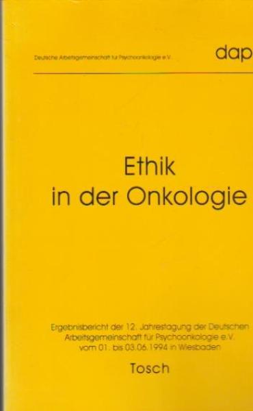 Ethik in der Onkologie : vom 1. bis 3. Juni 1994 in Wiesbaden.