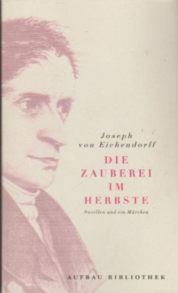Die Zauberei im Herbste : Novellen und ein Märchen.