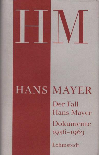 Der Fall Hans Mayer : Dokumente 1956 - 1963.