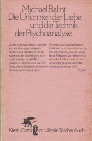 Die Urformen der Liebe und die Technik der Psychoanalyse.
