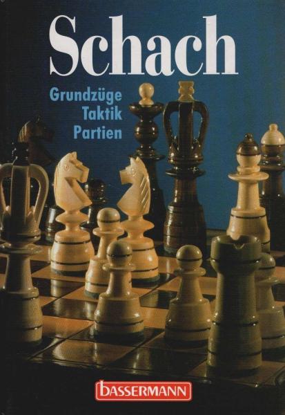 Schach : Grundzüge - Taktik - Partien.