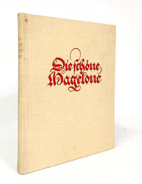 Die schöne Magelone. Hystoria von dem edeln ritter Peter von Provenz und der schönen Magelona, des Königs von Naples tochter.
