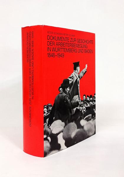 Dokumente zur Geschichte der Arbeiterbewegung in Württemberg und Baden 1848 - 1949.