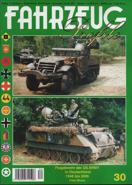 Fahrzeug Profile; Nr. 30: Flugabwehr der US ARMY in Deutschland 1948 bis 2006
