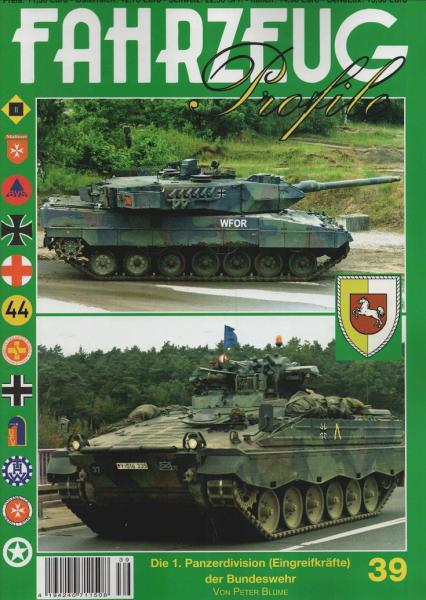 Fahrzeug Profile; Nr. 39: Die 1. Panzerdivision (Eingreifkräfte) der Bundeswehr