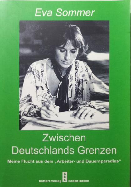 Zwischen Deutschlands Grenzen. Meine Flucht aus dem "Arbeiter- und Bauernparadies"