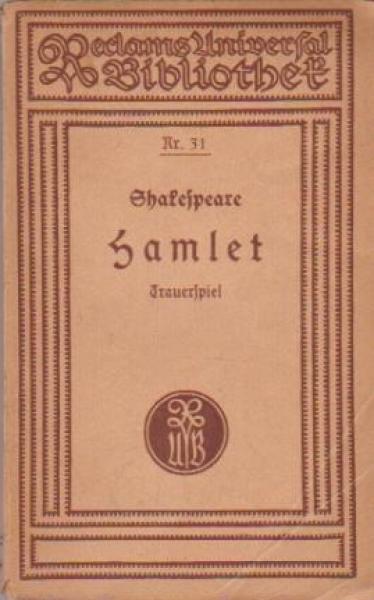 Hamlet : Prinz von Dänemark; Trauerspiel in fünf Aufzügen / William Shakespeare