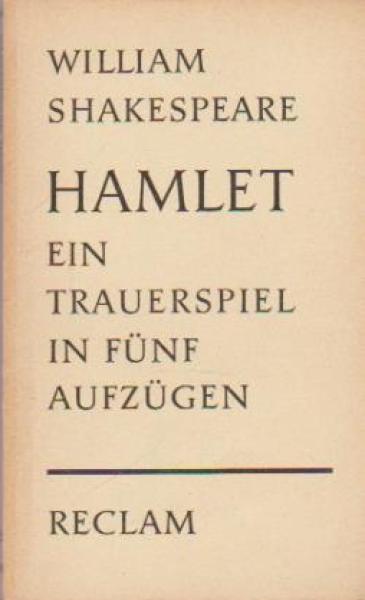 Hamlet : Prinz von Dänemark : Trauerspiel in fünf Aufzügen