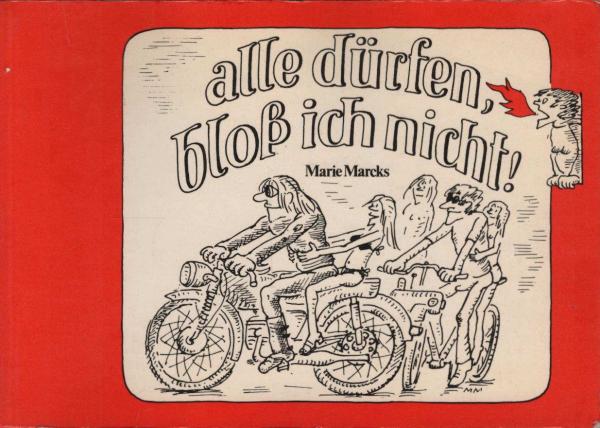 Alle dürfen, bloss ich nicht!.