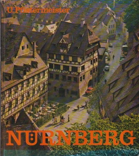 Nürnberg : Zauber e. unvergängl. Stadt in Farbbildern u. alten Stichen.