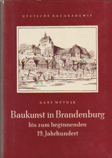 Baukunst in Brandenburg bis zum beginnenden 19. Jahrhundert.