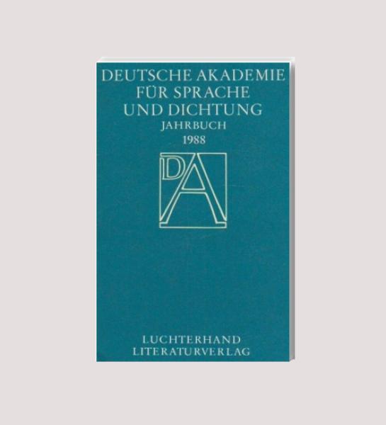 Deutsche Akademie für Sprache und Dichtung. Jahrbuch 1988.
