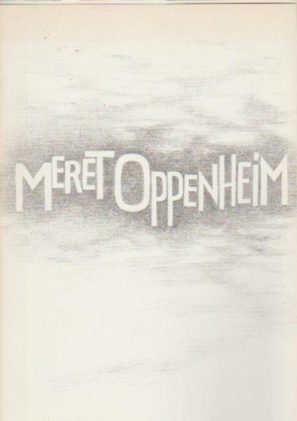 Meret Oppenheim : Museum d. Stadt Solothurn, 28. Sept. - 10. Nov. 1974; Kunstmuseum Winterthur, 18. Jan. - 2. März 1975; Wilhelm-Lehmbruck-Museum d. Stadt Duisburg, 23. März - 25. Mai 1975.