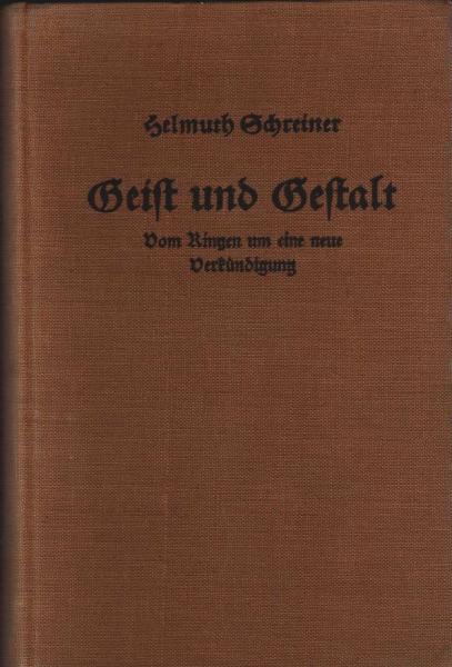 Geist und Gestalt : Vom Ringen um e. neue Verkündigung.