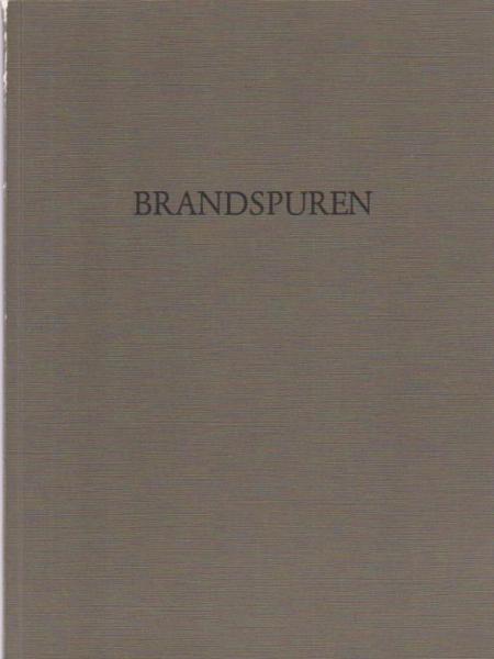Brandspuren : das Element Feuer in der neueren Skulptur ; Museum Folkwang Essen, 4.8. - 13.10.1991.