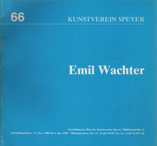 Emil Wachter : Ausstellung im Haus d. Kunstvereins Speyer, 11. Dez. 1980 - 4. Jan. 1981.