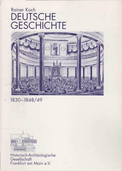 Deutsche Geschichte 1830-1848/49 : Beiträge zum Paulskirchenjahr 1998 für die Mitglieder und Freunde des Vereins