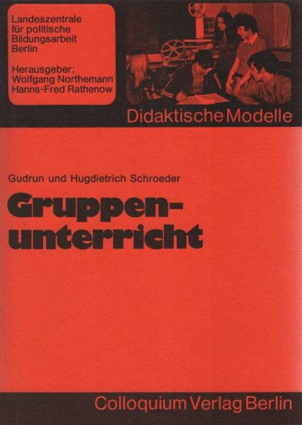 Gruppenunterricht : Beitr. zu demokrat. Verhalten ; Erfahrungen aus d. 1. - 6. Schuljahr.