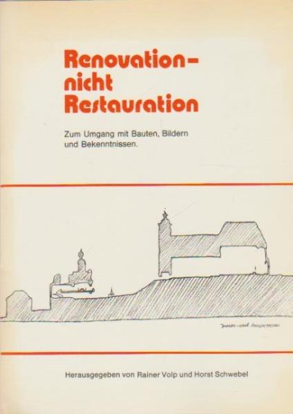 Renovation - nicht Restauration : zum Umang mit Bauten, Bildern und Bekenntnissen; Armin Füllkrug zum 60. Geburtstag