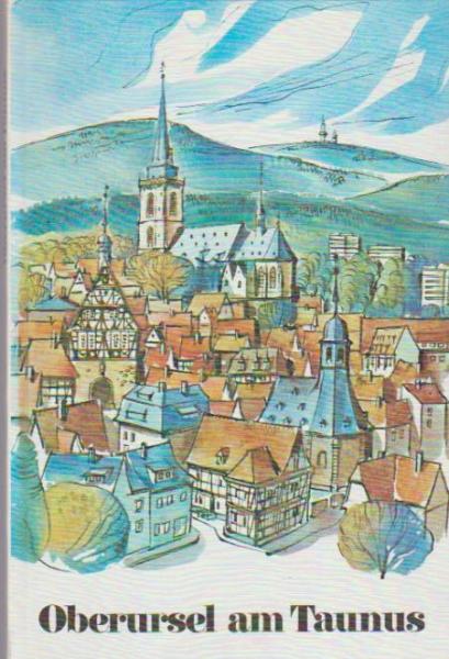 Oberursel am Taunus : Bildnis e. Stadt.