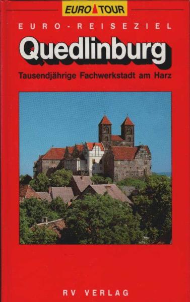 Quedlinburg. Tausenjährige Fachwerkstatt am Harz
