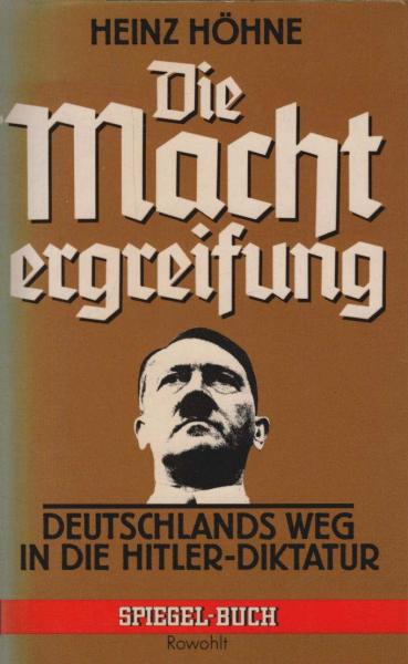 Die Machtergreifung : Deutschlands Weg in d. Hitler-Diktatur.
