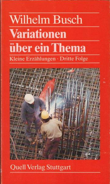 Busch, Wilhelm: Kleine Erzählungen; Teil: Folge 3., Variationen über ein Thema