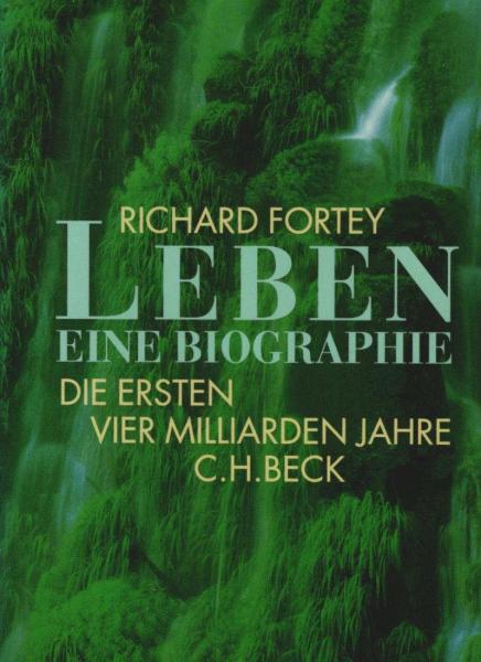 Leben : eine Biographie ; die ersten vier Milliarden Jahre.
