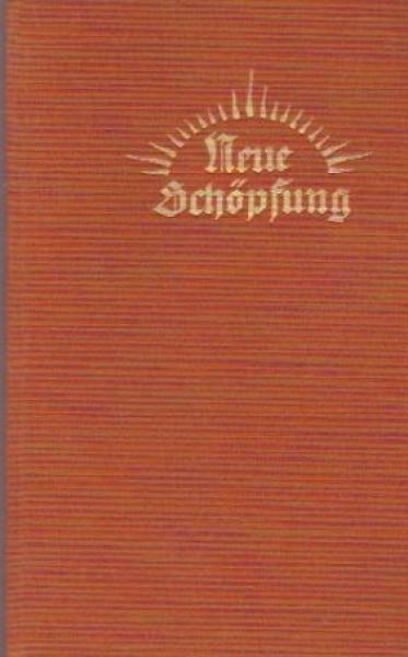 Neue Schöpfung : Grundfragen d. ersten Gemeinde nach d. Galaterbrief.