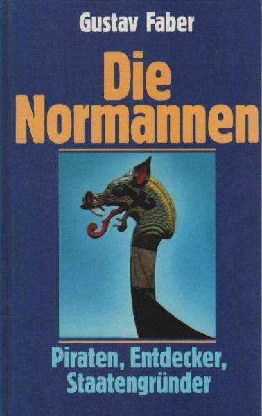 Die Normannen : Piraten, Entdecker, Staatengründer.