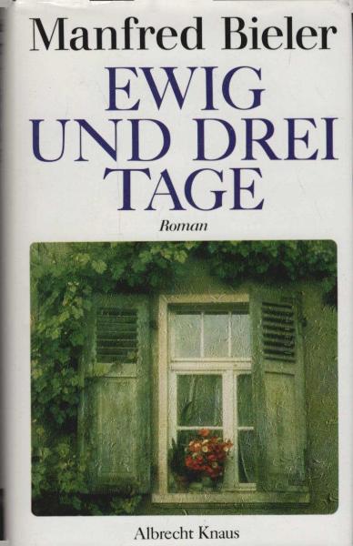 Ewig und drei Tage : Roman.