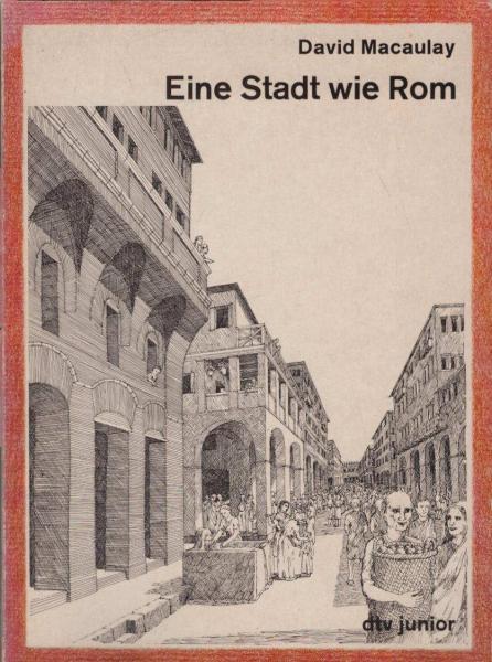 Eine Stadt wie Rom : Planen u. Bauen in d. röm. Zeit.