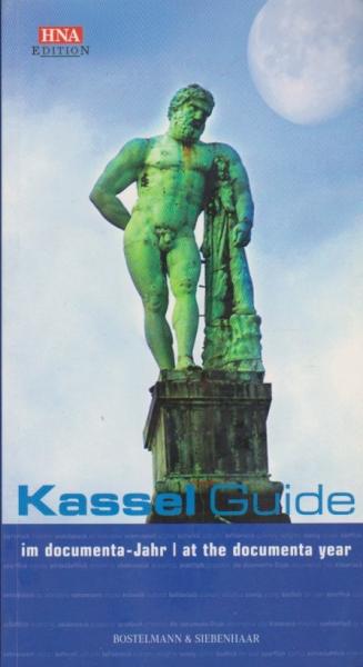 [Kassel-Guide im Documenta-Jahr] ; Kassel-Guide im Documenta-Jahr, at the documenta year.