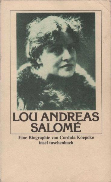 Lou Andreas-Salomé : Leben, Persönlichkeit, Werk ; e. Biographie.