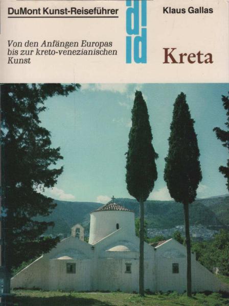 Kreta : von d. Anfängen Europas bis zur kreto-venezian. Kunst.