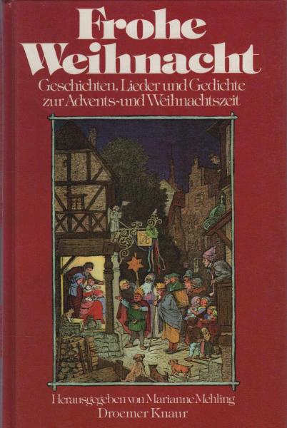 Frohe Weihnacht : Geschichten, Lieder u. Gedichte zur Advents- u. Weihnachtszeit.
