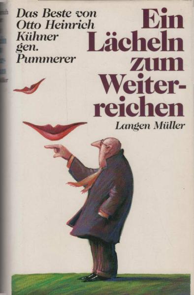 Ein Lächeln zum Weiterreichen : das Beste von Otto Heinrich Kühner gen. Pummerer