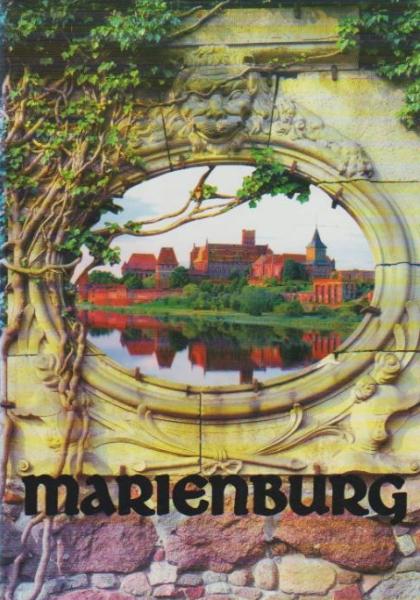 Die Marienburg : das Schloß des Deutschen Ordens.