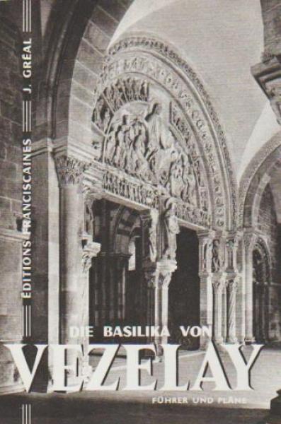 Die Basilika von Vezelay. Führer und Pläne.