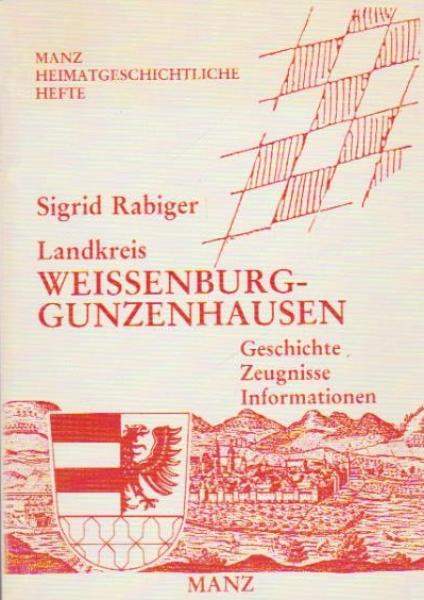 Landkreis Weissenburg-Gunzenhausen : Geschichte - Zeugnisse - Informationen.