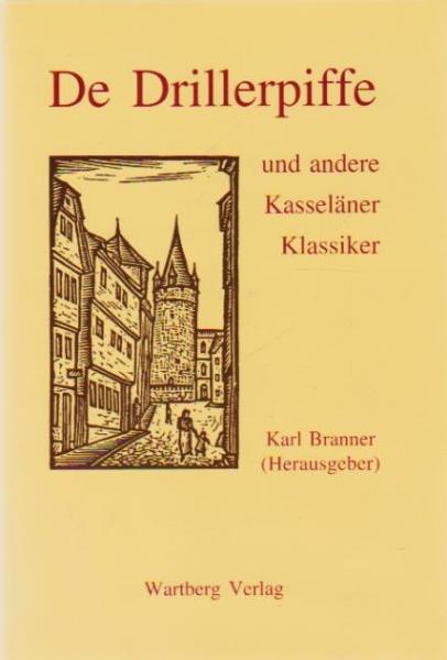 De Drillerpiffe und andere Kasseläner Klassiker : Geschichten.