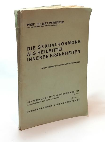 Die Sexualhormone als Heilmittel innerer Krankheiten.