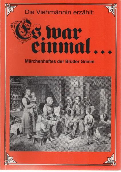 Die Viehmännin erzählt: Es war einmal ... : Märchenhaftes d. Brüder Grimm.