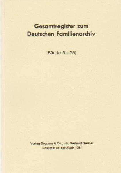 Gesamtregister zum Deutschen Familienarchiv : (Bände 51 - 75).