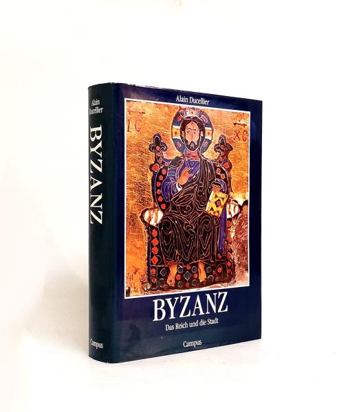 Byzanz : das Reich und die Stadt.