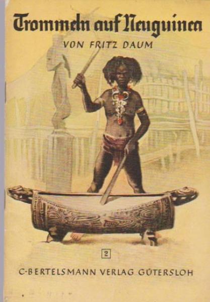 Trommeln auf Neuguinea : ein Abenteuer im Urwald.